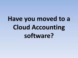 have you moved to a cloud accounting software