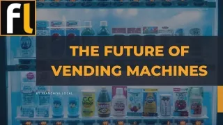 Get The Best Vending Machine Franchise | Franchise Local