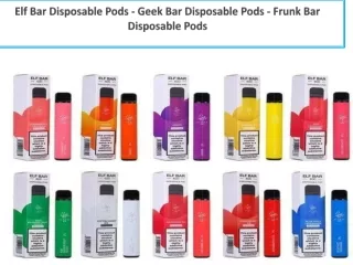 Elf Bar Disposable Pods - Geek Bar Disposable Pods - Frunk Bar Disposable Pods