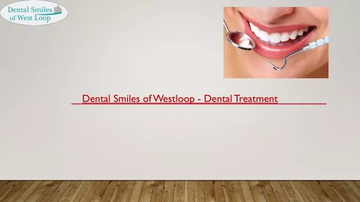 dental smiles of westloop dental treatment