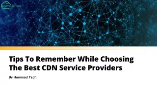 Tips To Remember While Choosing The Best CDN Service Providers
