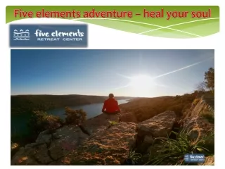 Five elements adventure – heal your soul