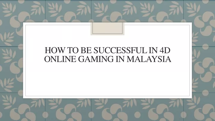 how to be successful in 4d online gaming