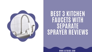 Best 3 Kitchen Faucets With Separate Sprayer Reviews