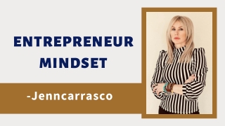 Entrepreneur Mindset - Jenncarrasco