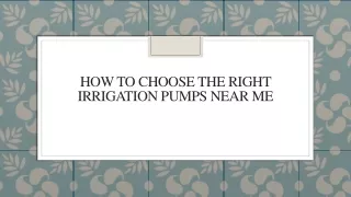 How To Choose The Right Irrigation Pumps Near Me
