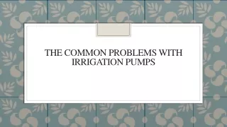 the common problems with irrigation pumps