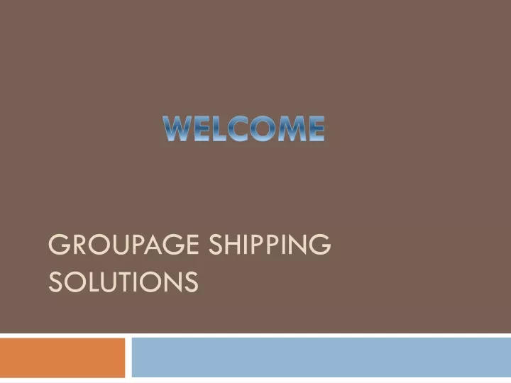 groupage shipping solutions