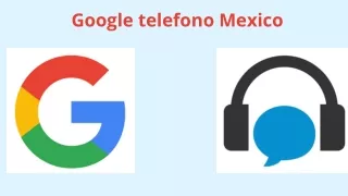 ¿Cómo llamar a Google México?