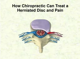 How Chiropractic Can Treat a Herniated Disc and Pain