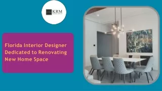 Florida Interior Designer Dedicated to Renovating New Home Space