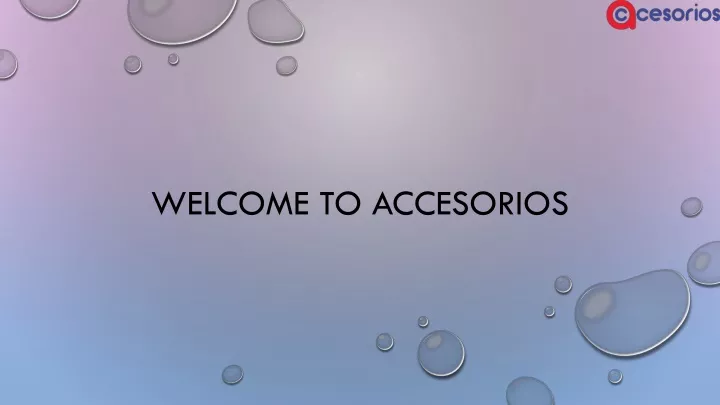 welcome to accesorios