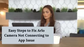 Methods to fix Arlo Camera Not Connecting to App