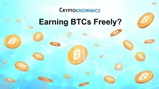 Earning BTCs freely?