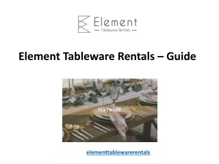 Element Tableware Rentals - Guide