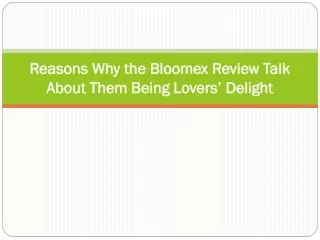 Reasons Why the Bloomex Review Talk About Them Being Lovers’ Delight