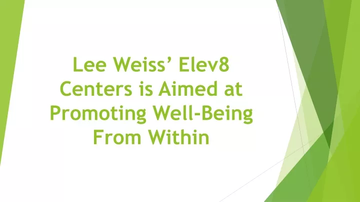 lee weiss elev8 centers is aimed at promoting well being from within