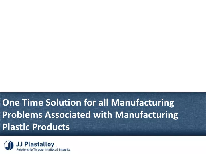 one time solution for all manufacturing problems