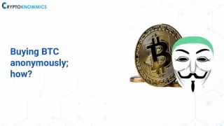 Buying BTC anonymously; how?