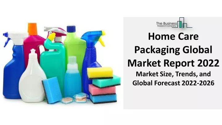 home care packaging global market report 2022