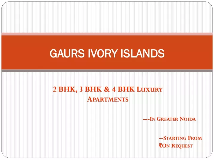 gaurs ivory islands