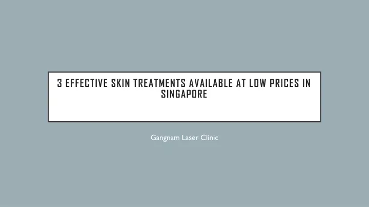 3 effective skin treatments available at low prices in singapore