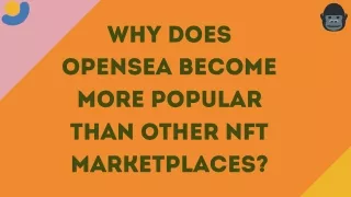 Why OpenSea become more popular than other NFT marketplaces