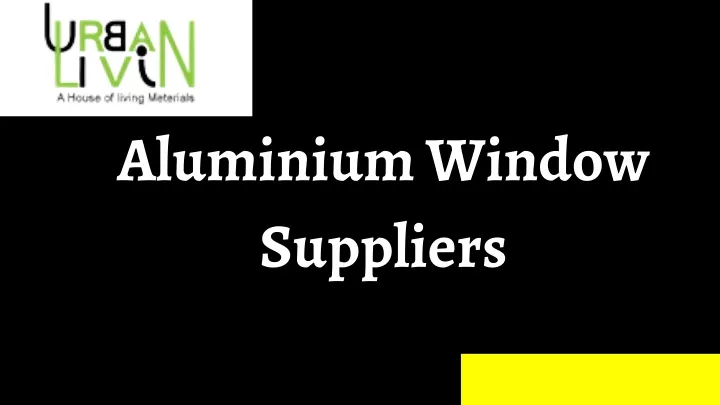 aluminium window suppliers