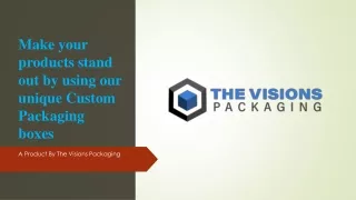 Make your products stand out by using our unique Custom Packaging boxes