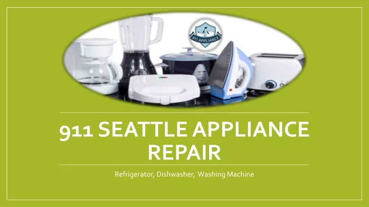 911 seattle appliance repair