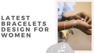 LATEST BRACELETS DESIGN FOR WOMEN