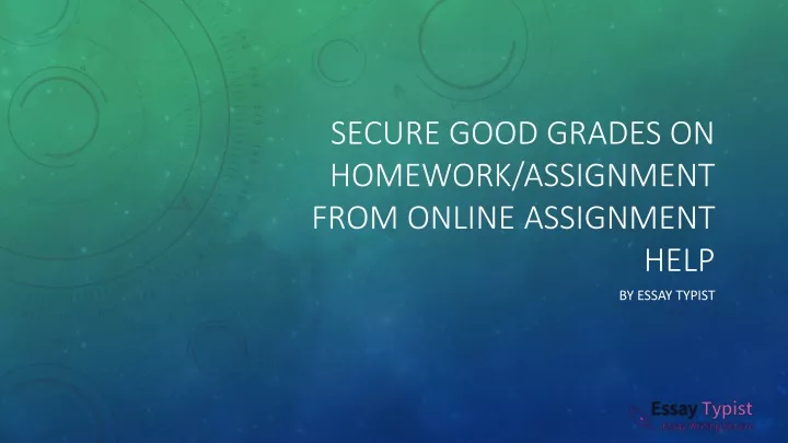 secure good grades on homework assignment from