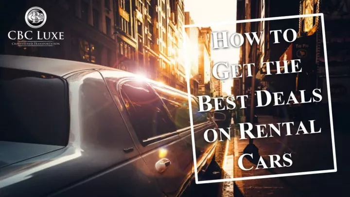 how to get the best deals on rental cars