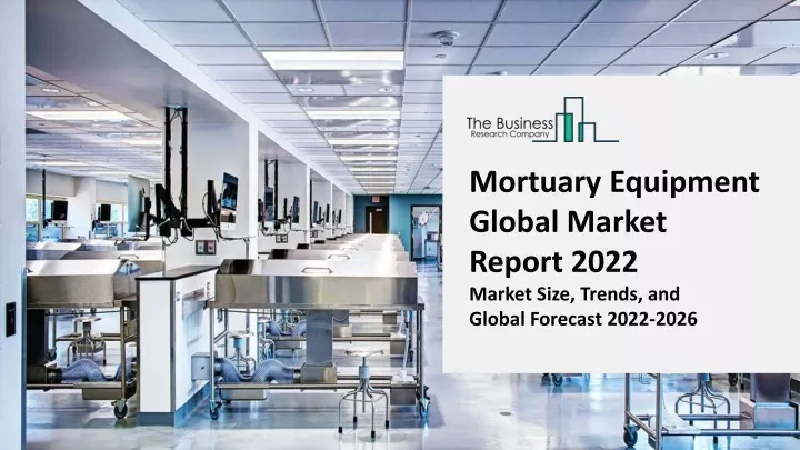mortuary equipment global market report 2022