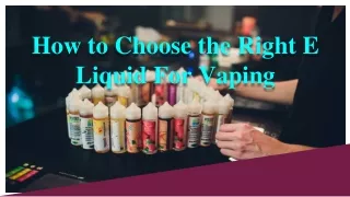 how to choose the right e liquid for vaping