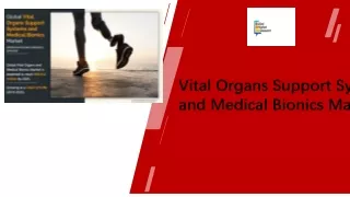 Vital Organs Support Systems and Medical Bionics Market