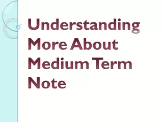 Understanding More About Medium Term Note