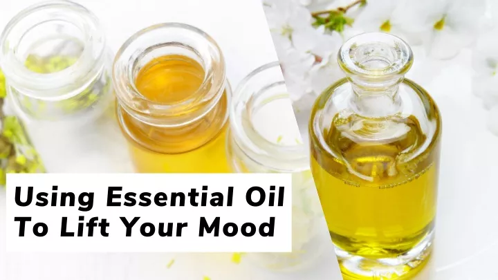 using essential oil to lift your mood