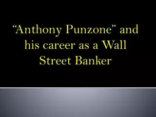 Anthony Punzone and his career as a Wall Street Banker