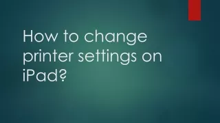 how to change printer settings on ipad