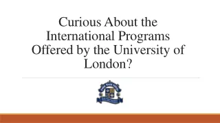 Curious About the International Programs Offered by the University of London?