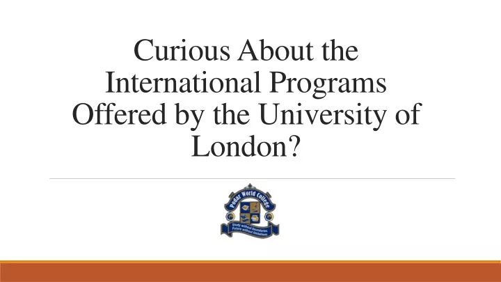 curious about the international programs offered by the university of london