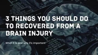3 Various ways to get recovered from a Brain Injury