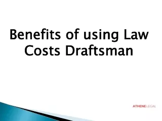 Benefits of using Law Costs Draftsman
