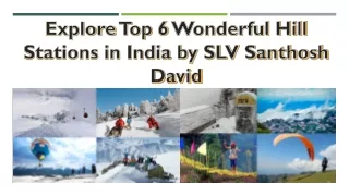 Explore Popular Hill Stations In India by SLV Santhosh David