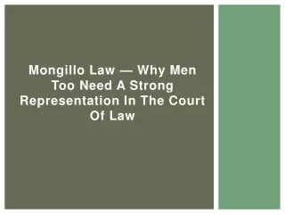 Mongillo Law — Why Men Too Need a Strong Representation in the Court of Law