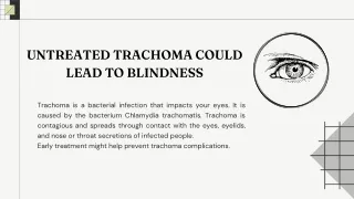 untreated trachoma could lead to blindness