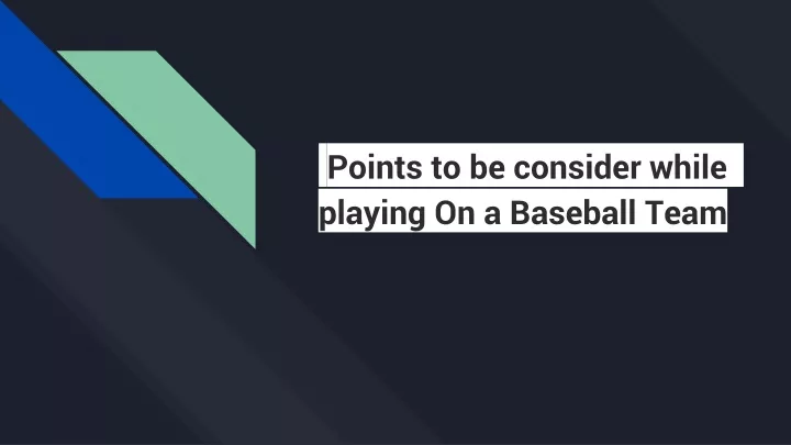 points to be consider while playing on a baseball team