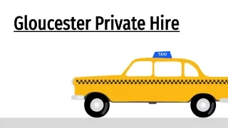 Gloucester Private Hire