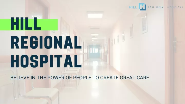 hill regional hospital believe in the power